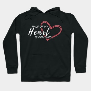 Half of my heart is deployed Hoodie